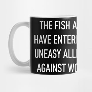 The Fish and I Have Entered an Uneasy Alliance Against Women Mug